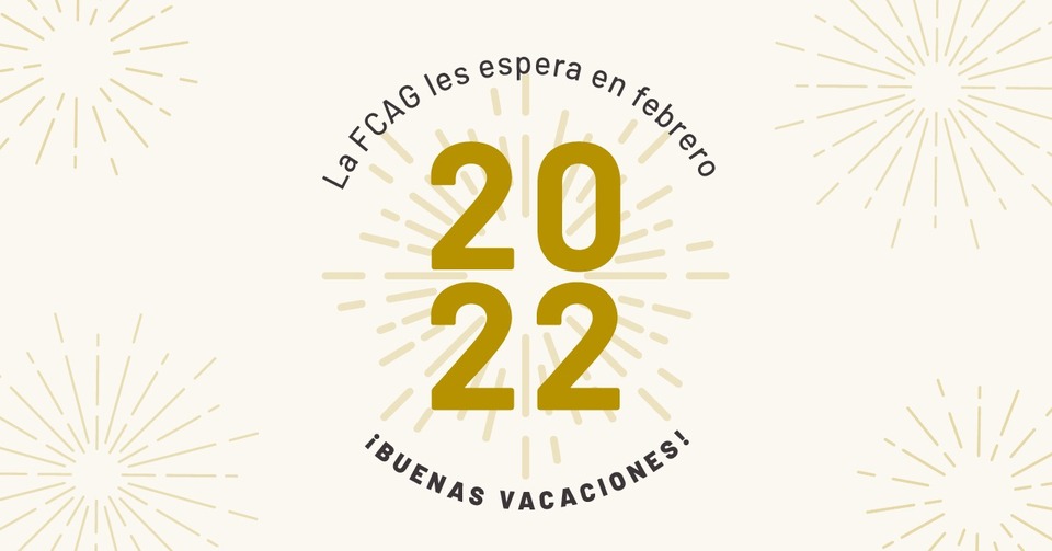 La imagen dice: La FCAG les espera en febrero 2022. ¡Buenas vacaciones!